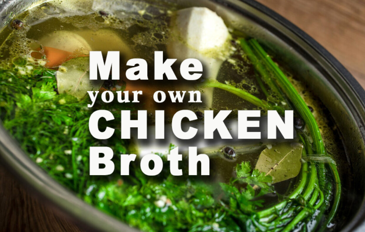 Make your own chicken broth