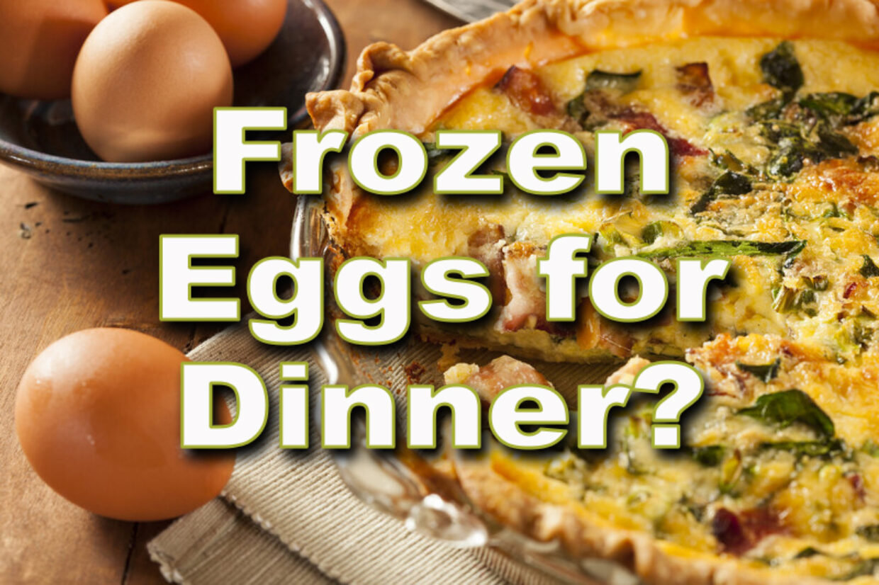 Frozen Eggs for Dinner?